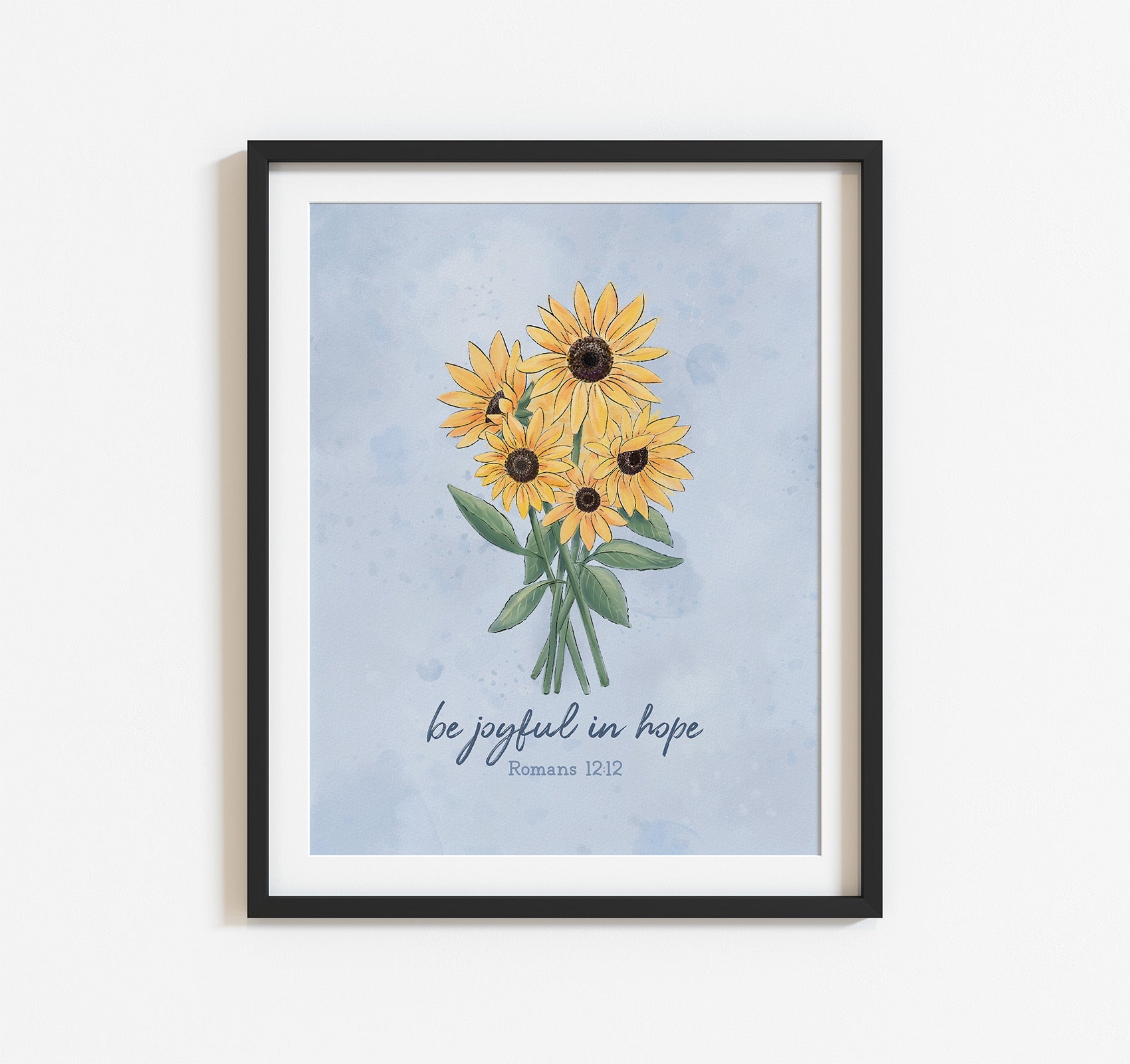 Be joyful in hope Romans 12:12 Bible verse Christian art print with sunflowers