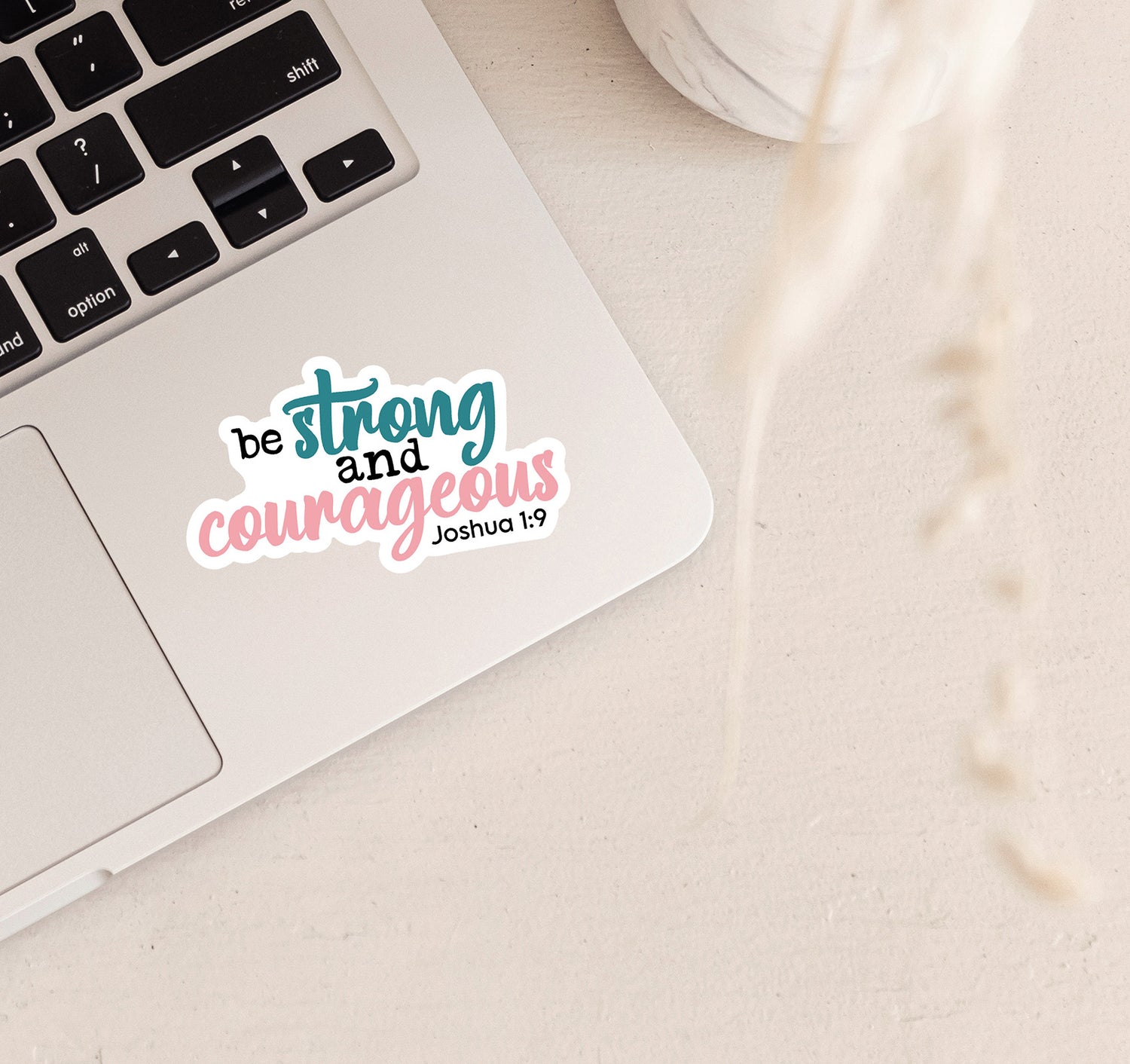 Be strong and courageous, Joshua 1:9 Bible verse Christian laptop sticker