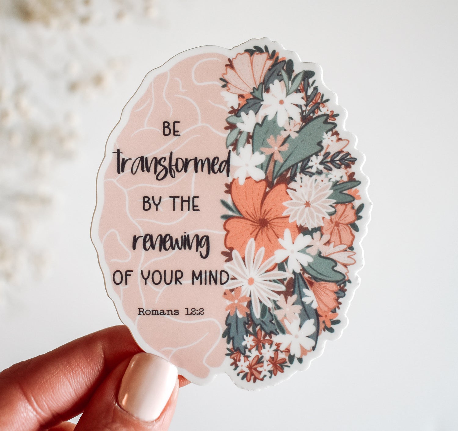 Be Transformed by the Renewing of Your Mind, Romans 12:2 Christian brain sticker with flowers