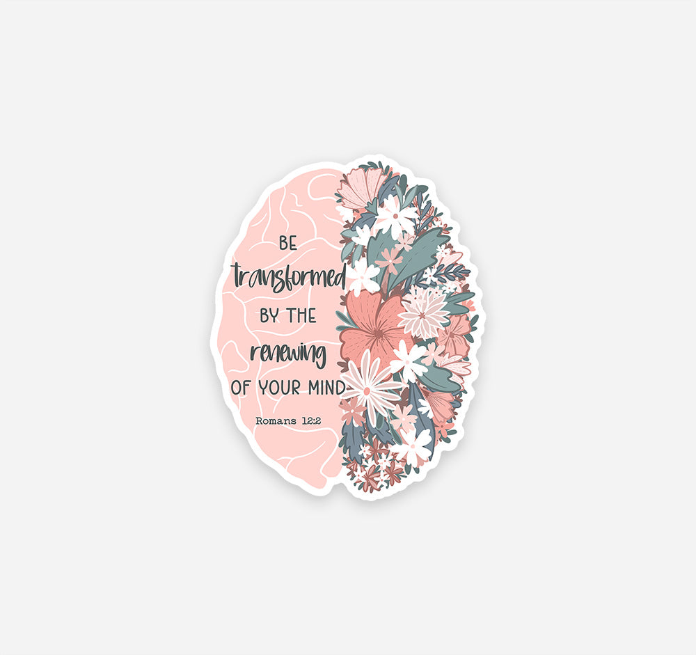 Be Transformed by the Renewing of Your Mind, Romans 12:2 Christian brain sticker with flowers