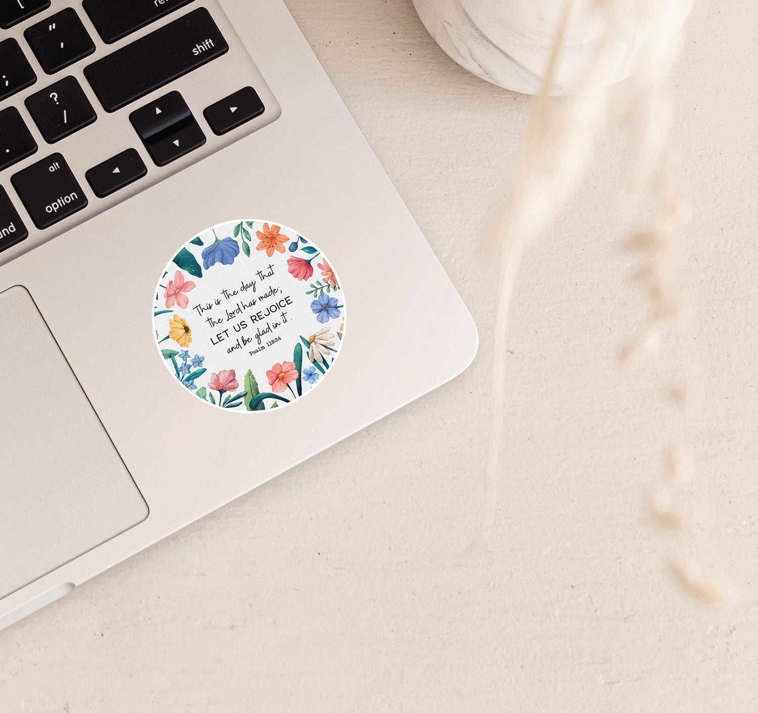 This is the day that the Lord has made; let us rejoice and be glad in it, Psalm 118:24 Bible verse laptop sticker with beautiful flowers