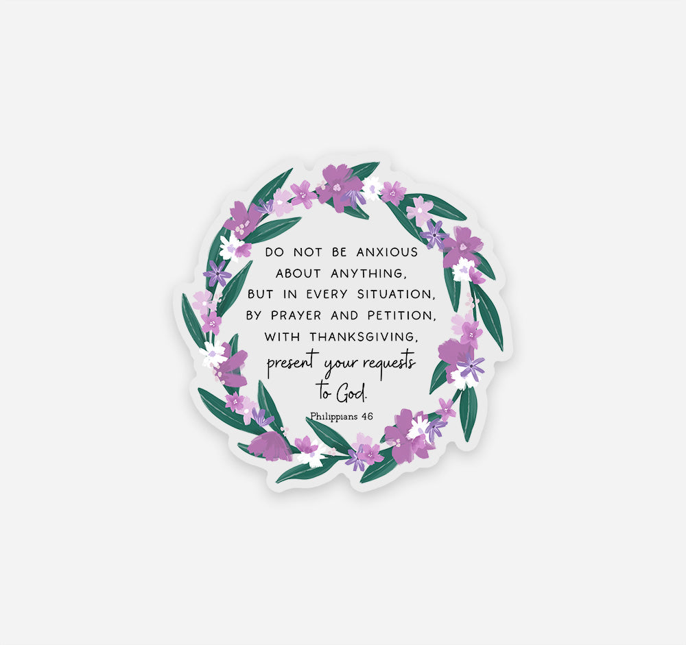 Do not be anxious about anything, Philippians 4:6 Bible verse sticker