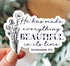 He has made everything beautiful in its time, Ecclesiastes 3:11 Bible verse Christian sticker with flowers