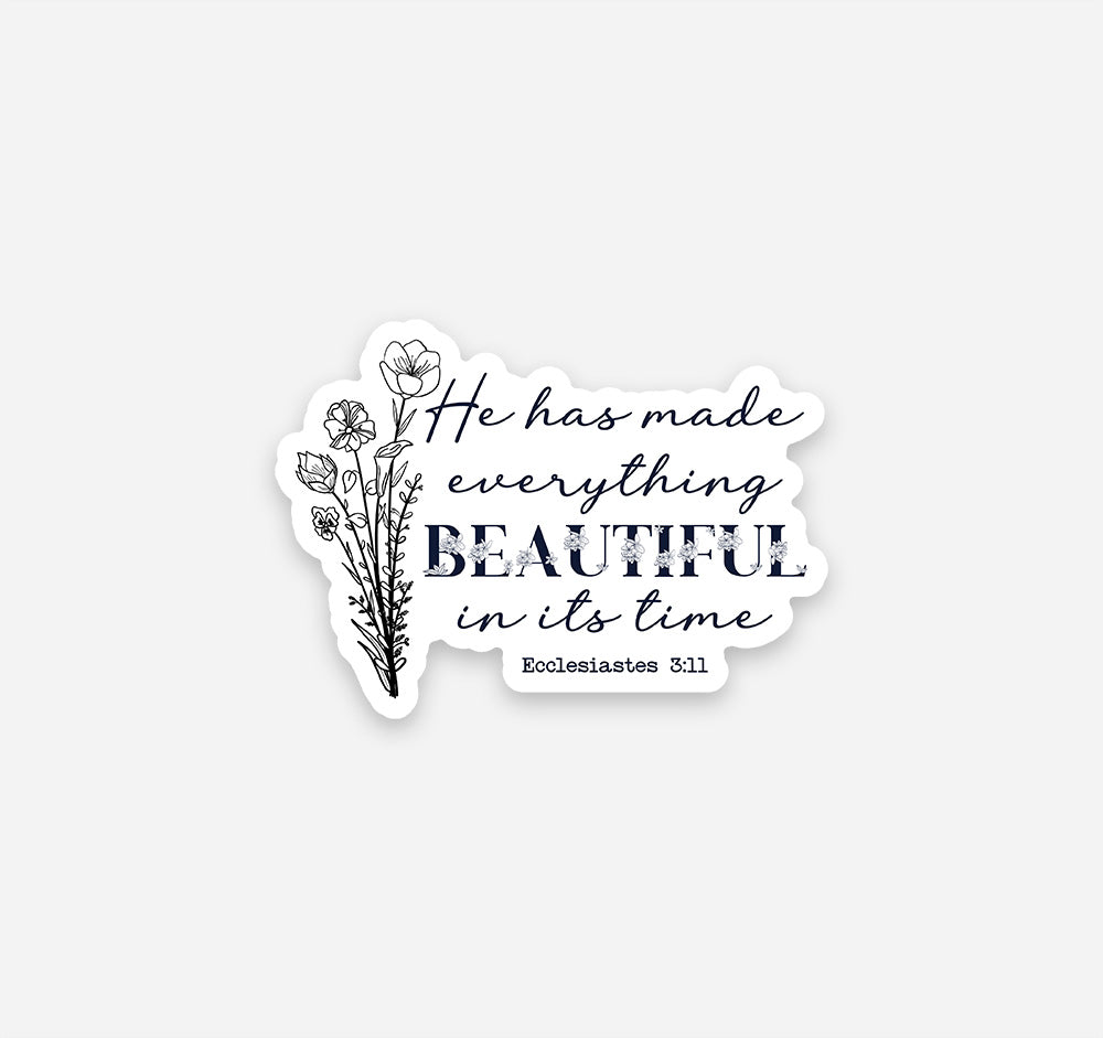 He has made everything beautiful in its time, Ecclesiastes 3:11 Bible verse Christian sticker with flowers