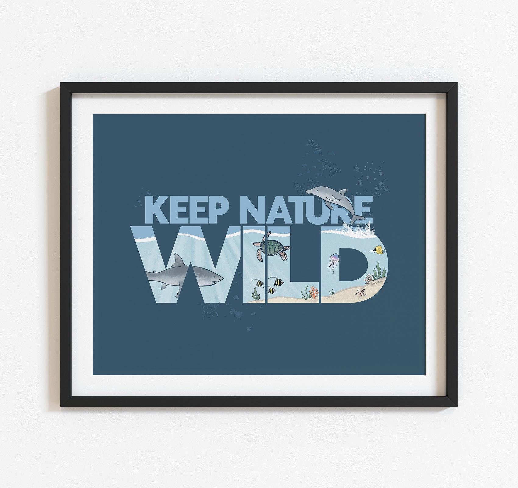 Keep Nature Wild underwater ocean scene art print with a sea turtle, great white shark, bottlenose dolphin, jellyfish, and tropical fish.