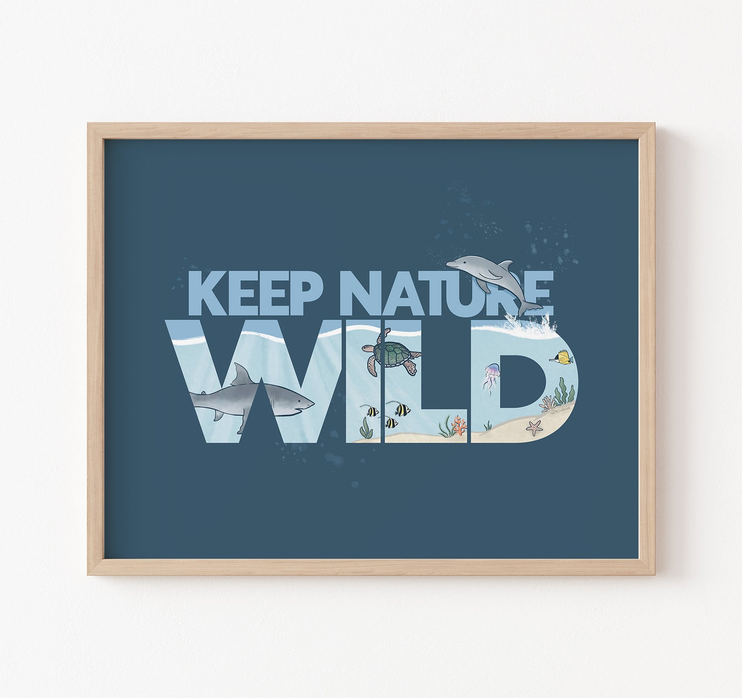 Keep Nature Wild underwater ocean scene art print with a sea turtle, great white shark, bottlenose dolphin, jellyfish, and tropical fish.
