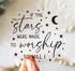 If the stars were made to worship so will I Christian music sticker with the moon and stars
