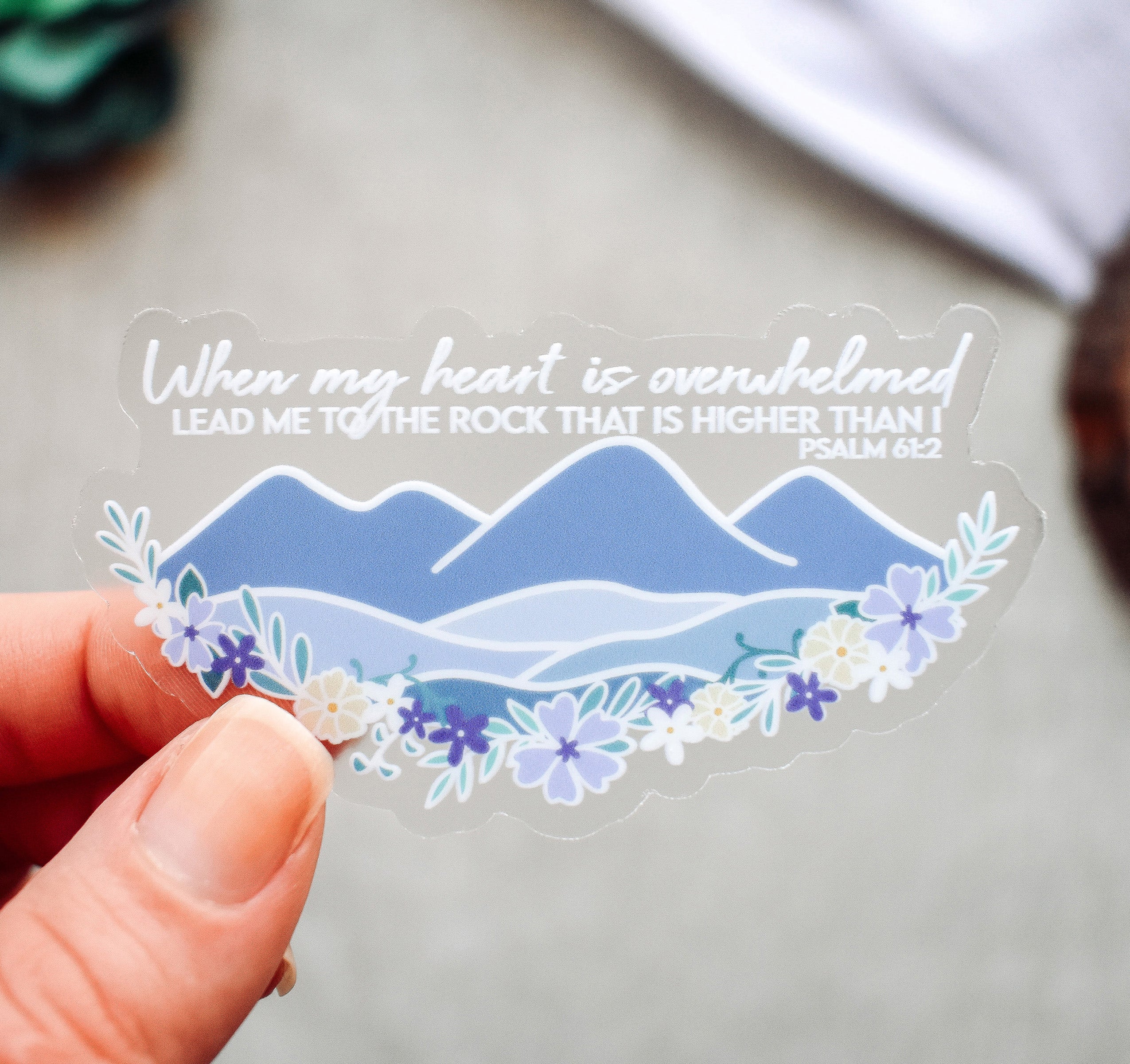 When My Heart is Overwhelmed, Psalm 61:2 Bible verse Christian sticker with a mountain and flowers