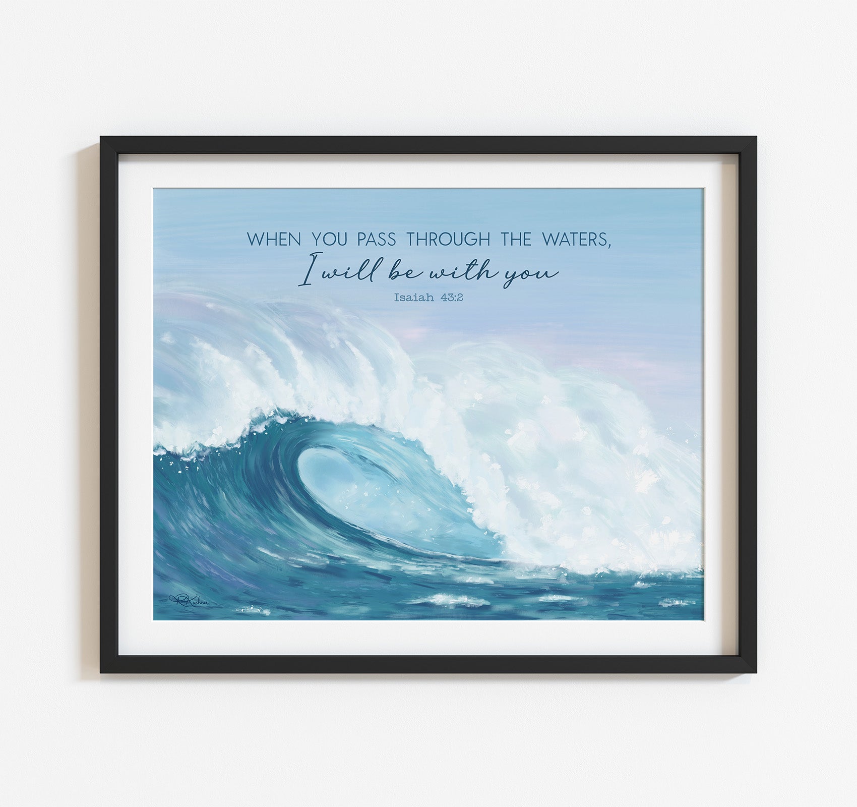 Christian art print of an ocean wave with the Isaiah 43:2 Bible verse "when you pass through the waters, I will be with you."