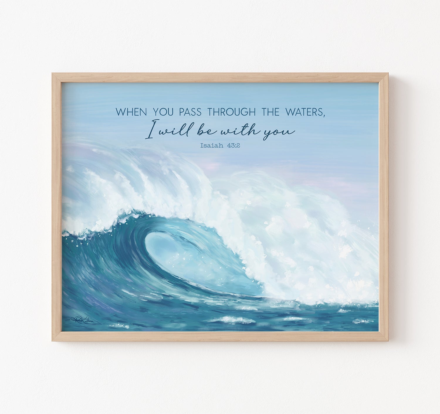 Christian art print of an ocean wave with the Isaiah 43:2 Bible verse "when you pass through the waters, I will be with you."