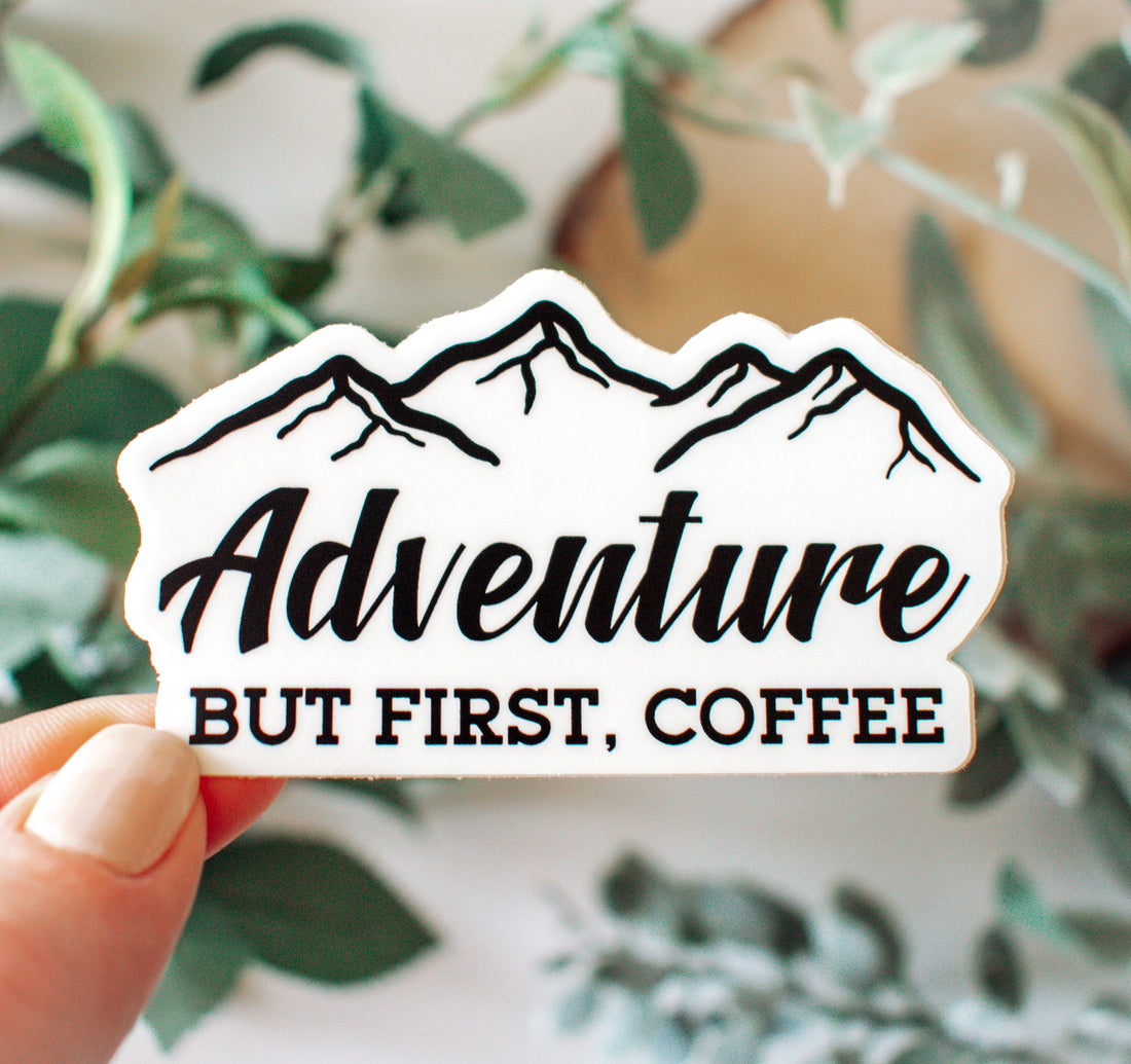 Adventure but first coffee sticker