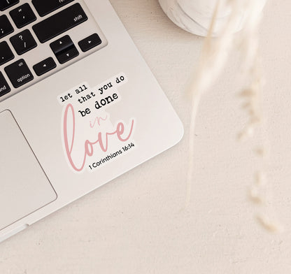 Let all that you do be done in love, 1 Corinthians 16:14 Bible verse Christian laptop sticker