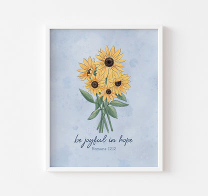 Be joyful in hope Romans 12:12 Bible verse Christian art print with sunflowers