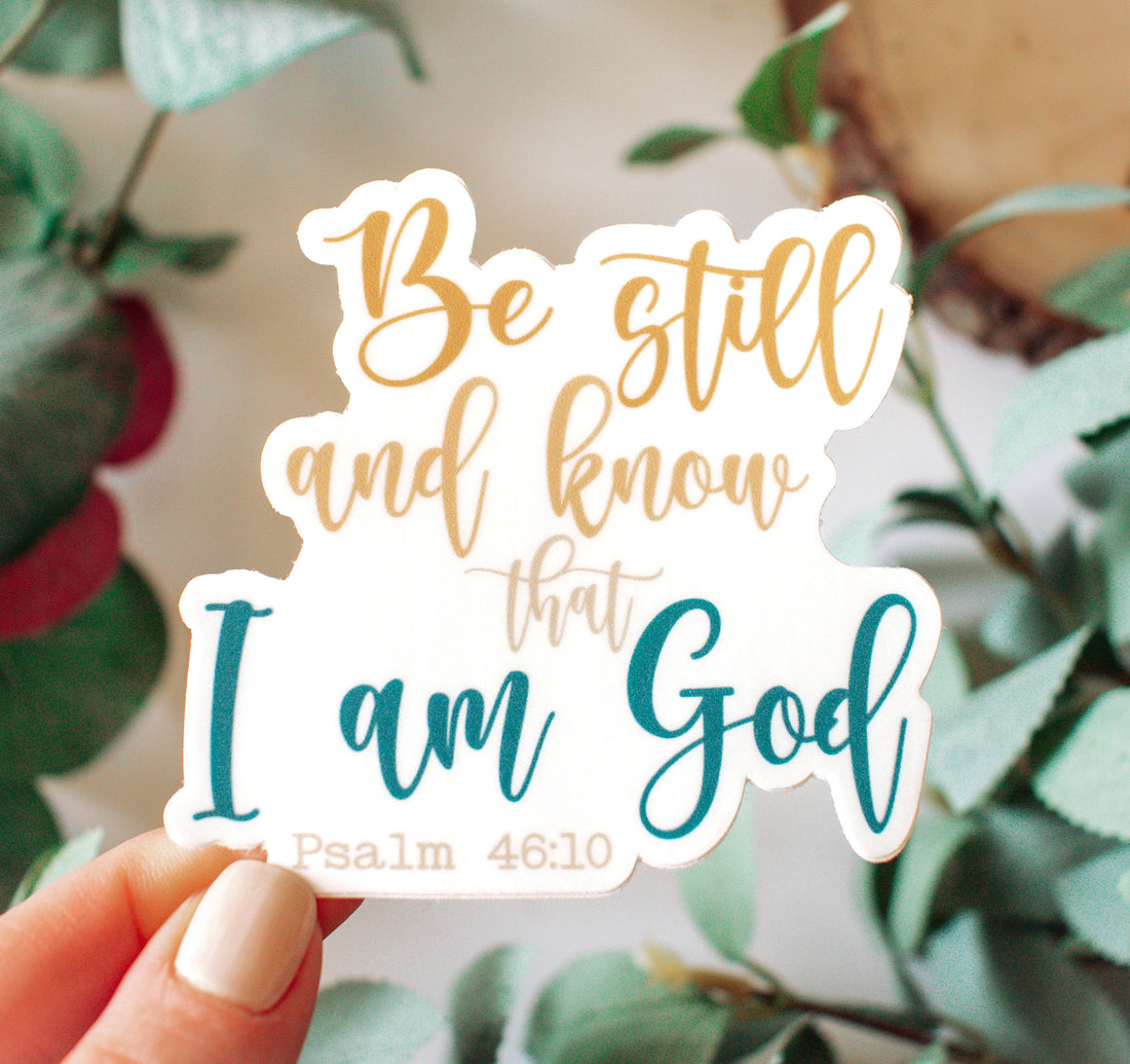 Be Still and Know that I Am God, Psalm 46:10 Bible verse Christian sticker