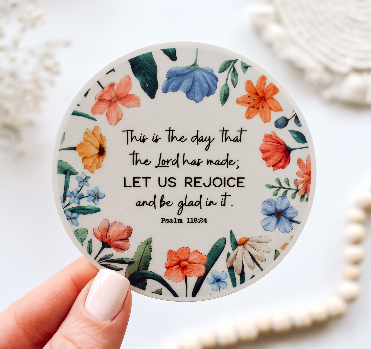 This is the day that the Lord has made; let us rejoice and be glad in it, Psalm 118:24 Bible verse sticker with beautiful flowers