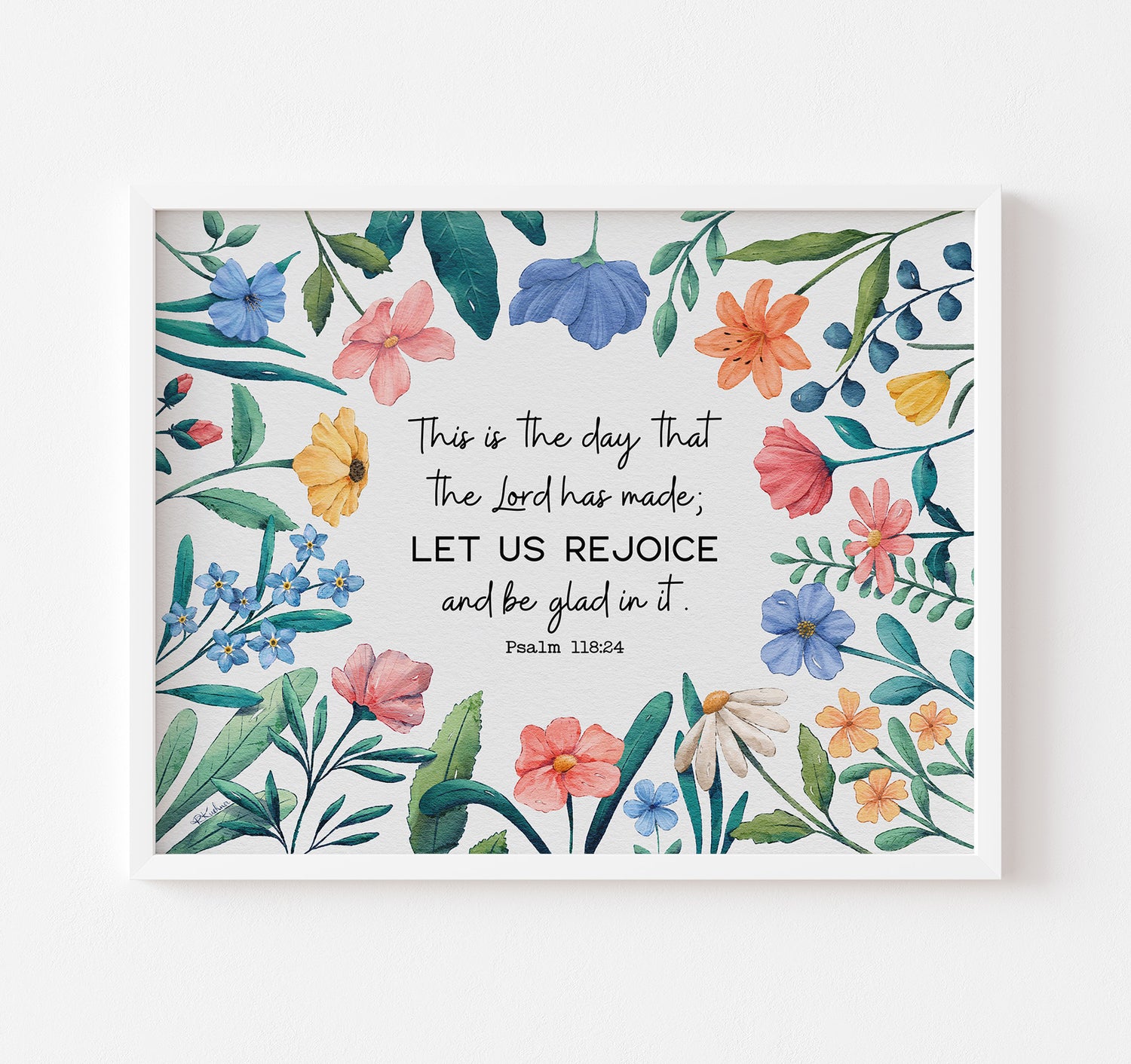 Art print with the Psalm 118:24 Bible verse This is the day that the Lord has made; let us rejoice and be glad in it. This scripture is surrounded by watercolor wildflowers.