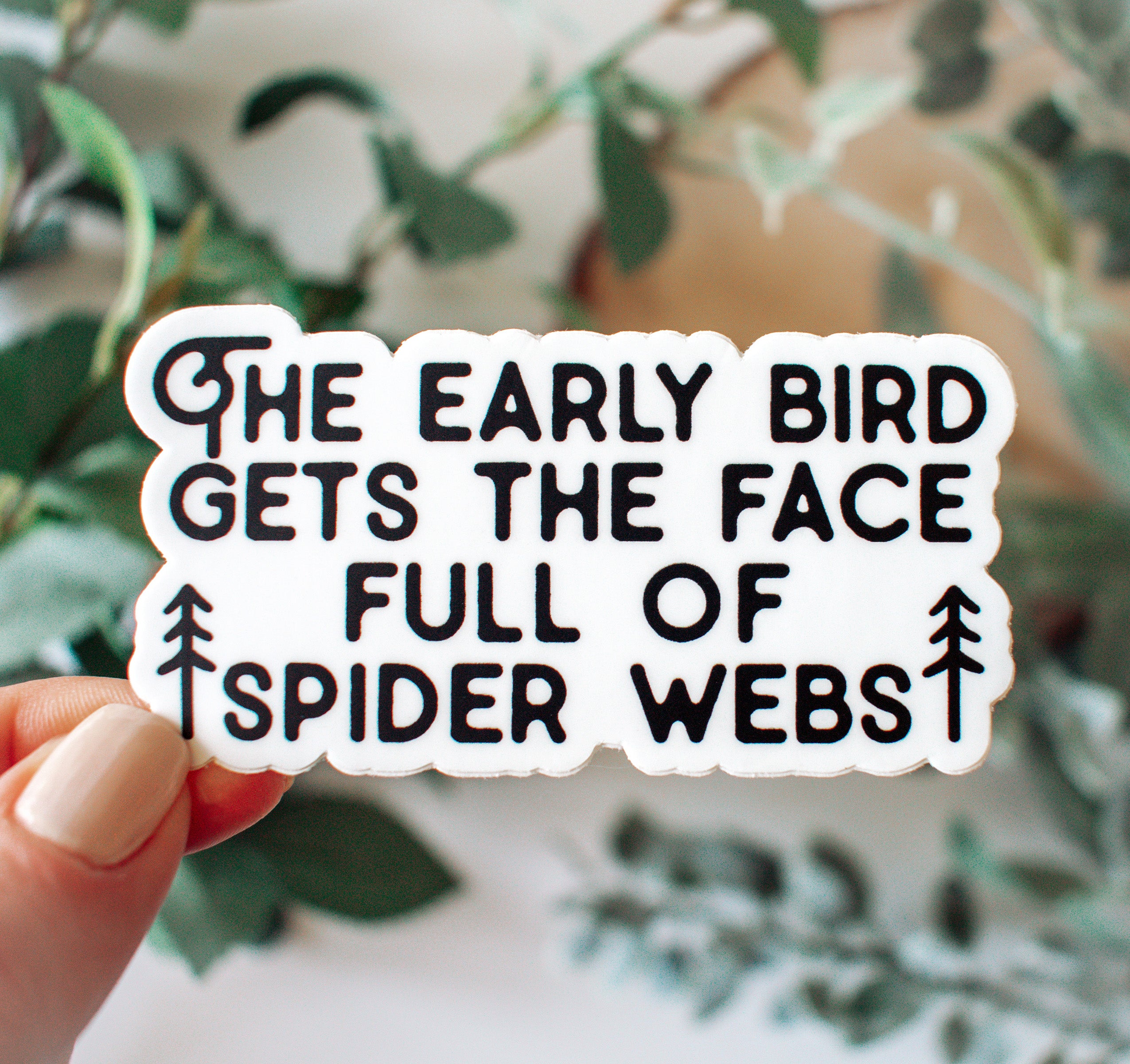 The early bird gets the face full of spider webs vinyl sticker