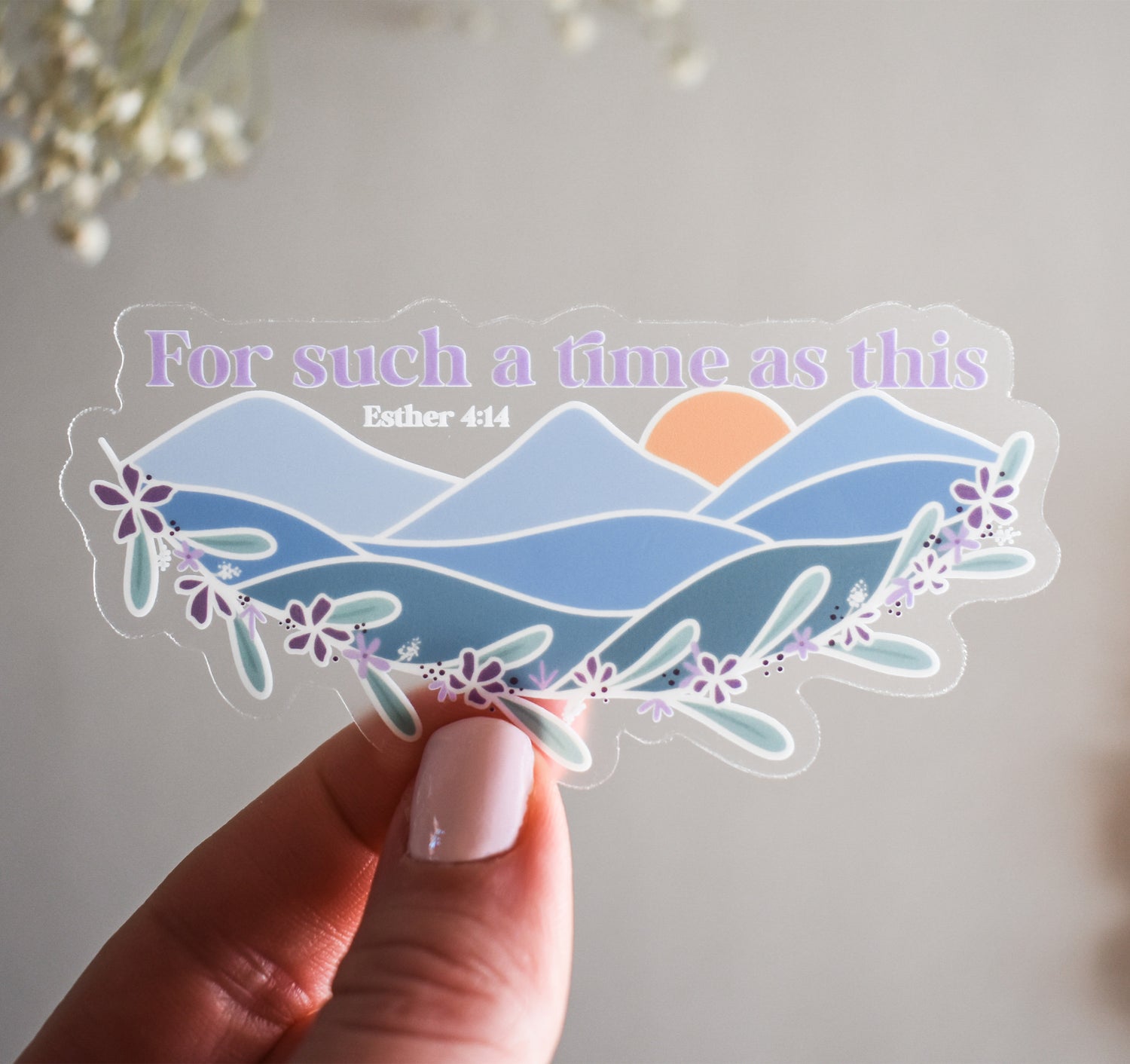 For Such A Time As This, Esther 4:14 Clear Vinyl Sticker