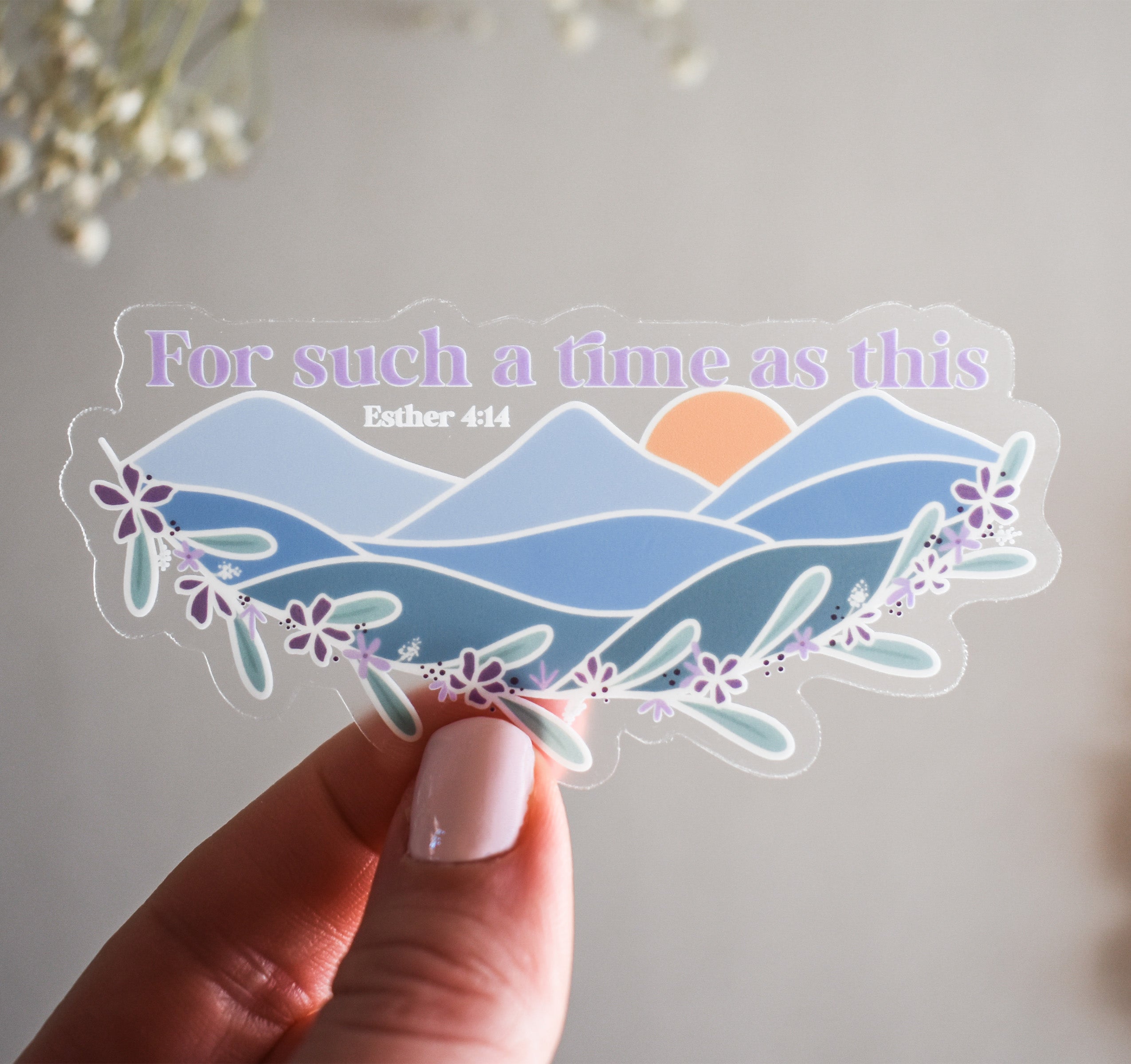 For Such A Time As This, Esther 4:14 Clear Vinyl Sticker