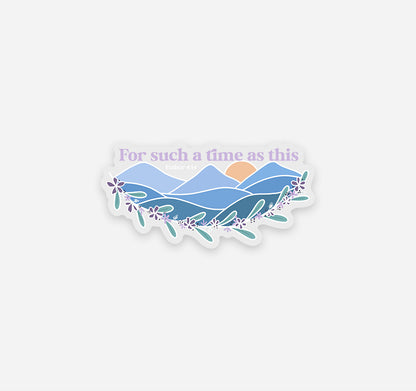 For Such A Time As This, Esther 4:14 Clear Vinyl Sticker