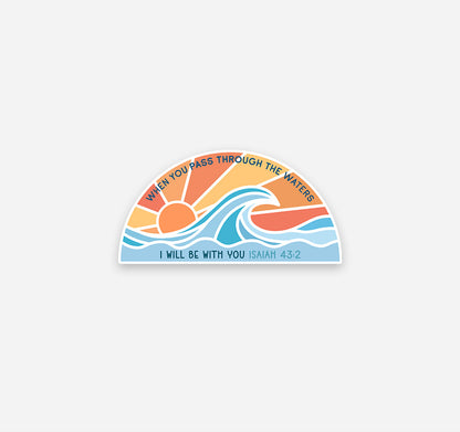 When You Pass Through The Waters, Isaiah 43:2 Bible verse sticker with an ocean wave at sunset