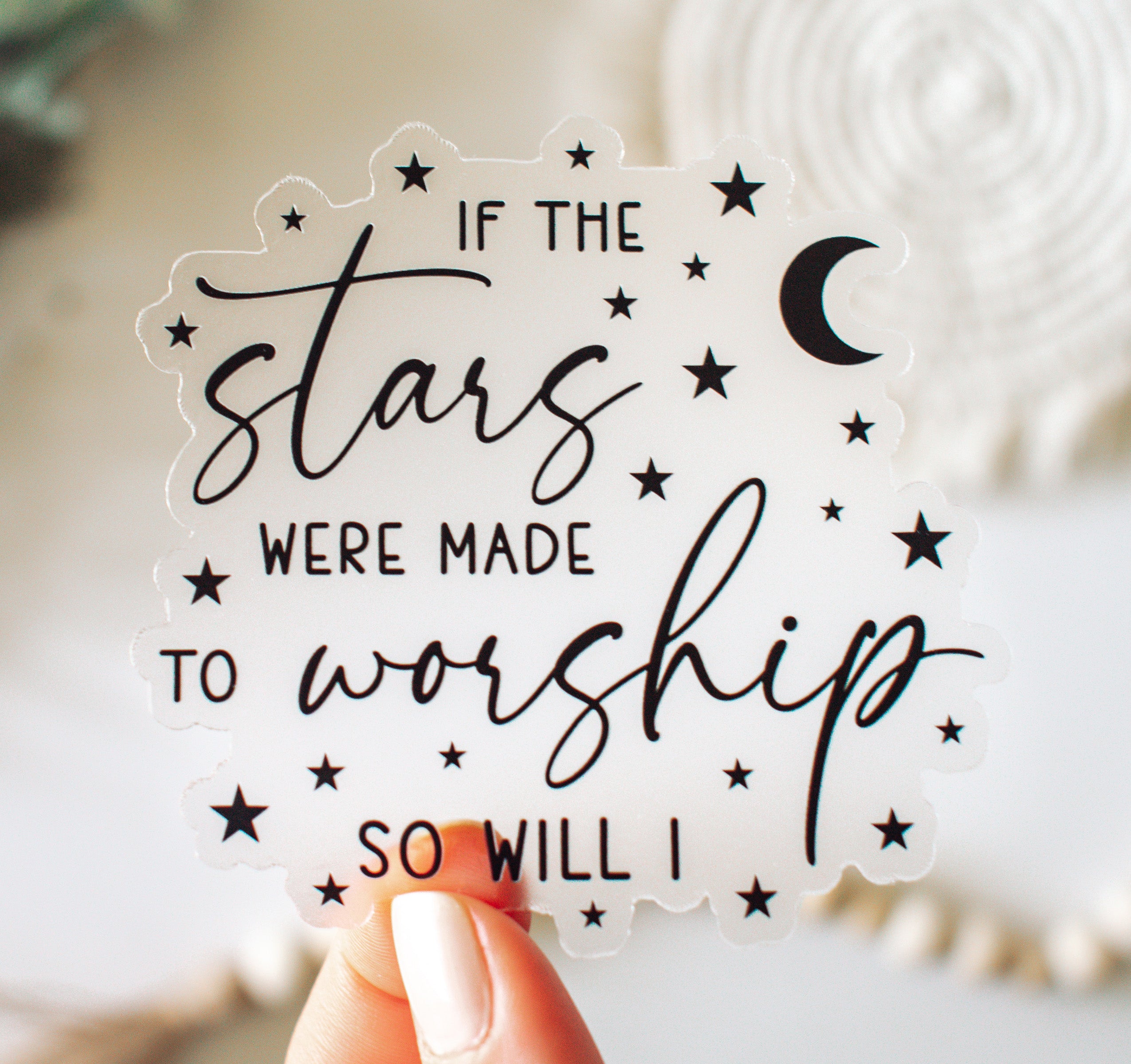 If the stars were made to worship so will I Christian music sticker with the moon and stars