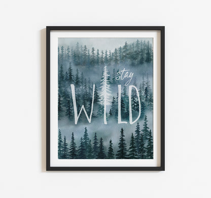 Misty pine tree forest watercolor painting art print with the phrase Stay Wild