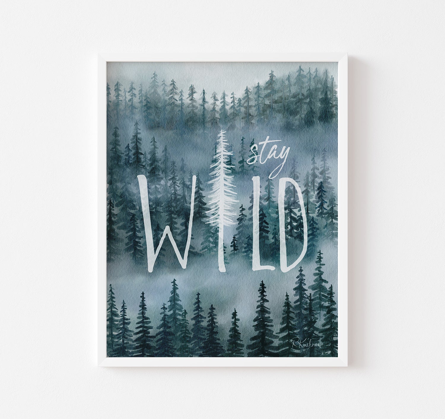 Misty pine tree forest watercolor painting art print with the phrase Stay Wild