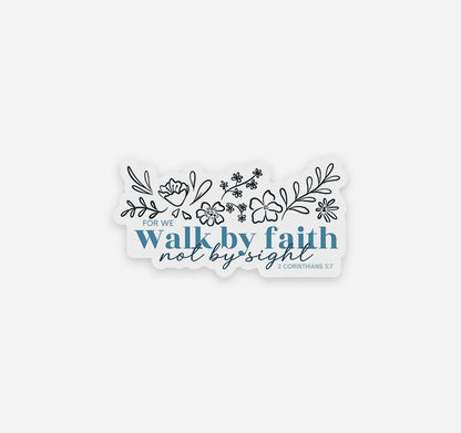 For we walk by faith not by sight, 2 Corinthians 5:7 clear vinyl sticker with flowers