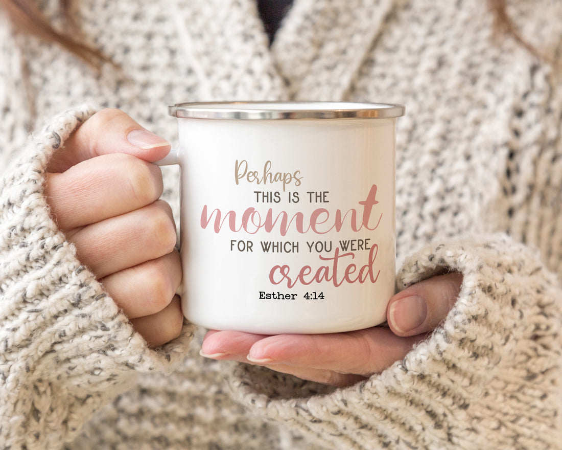 Perhaps This is the Moment for Which You Were Created Camp Mug