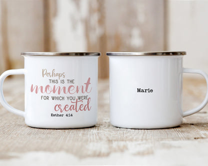 Perhaps This is the Moment for Which You Were Created Camp Mug